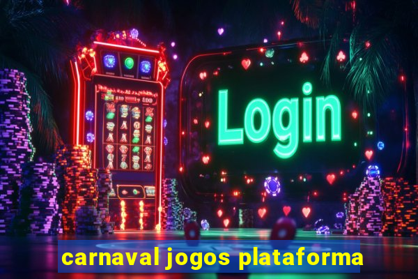 carnaval jogos plataforma